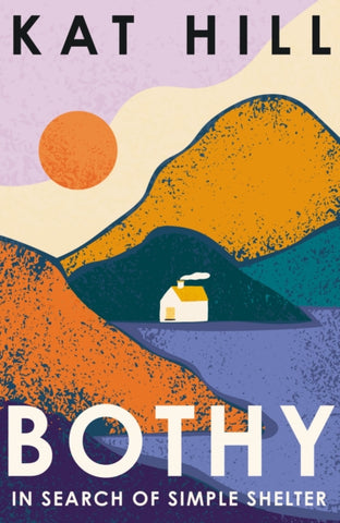 Bothy : In Search of Simple Shelter-9780008619022