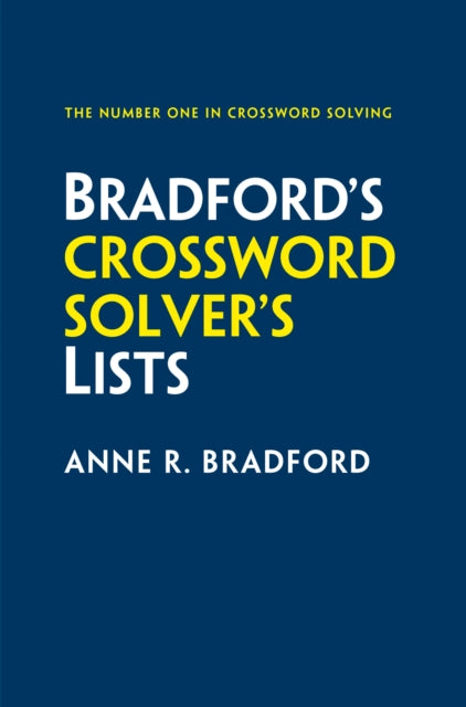 Bradford’s Crossword Solver’s Lists : More Than 100,000 Solutions for Cryptic and Quick Puzzles in 500 Subject Lists-9780008673017
