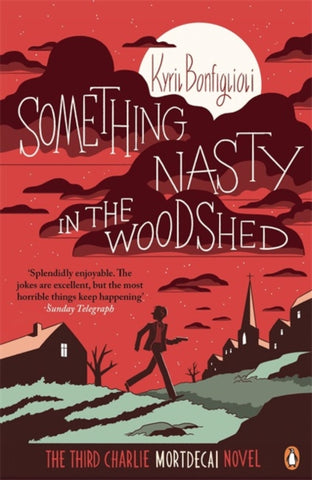 Something Nasty in the Woodshed : The Third Charlie Mortdecai Novel-9780241970270