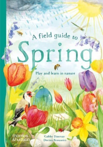 A Field Guide to Spring : Play and learn in nature-9780500653517