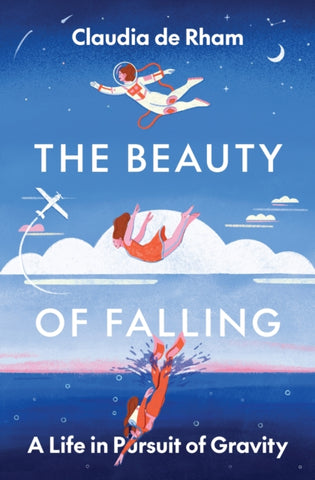 The Beauty of Falling : A Life in Pursuit of Gravity-9780691237480