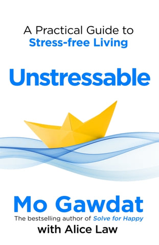 Unstressable : A Practical Guide to Stress-Free Living-9781035022724