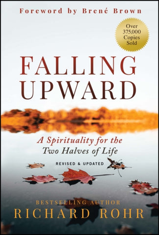 Falling Upward, Revised and Updated : A Spirituality for the Two Halves of Life-9781394185696
