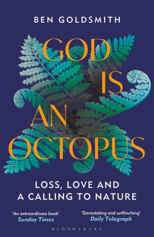 God Is An Octopus : Loss, Love and a Calling to Nature-9781399408363