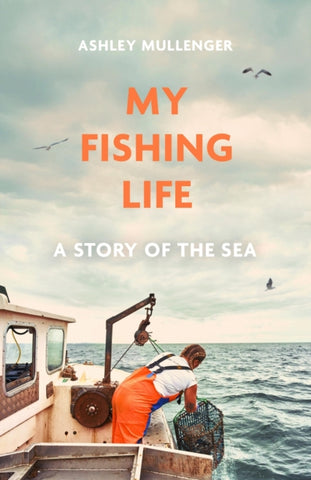 My Fishing Life : A Story of the Sea-9781472148322