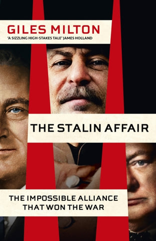 The Stalin Affair : The Impossible Alliance that Won the War-9781529398519