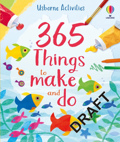 365 things to make and do-9781805077404