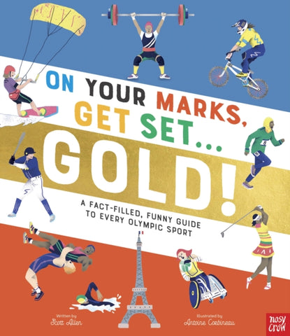 On Your Marks, Get Set, Gold! : A Fact-Filled, Funny Guide to Every Olympic Sport-9781805130727