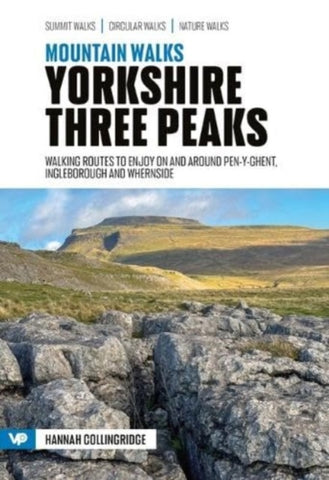 Mountain Walks Yorkshire Three Peaks : 15 routes to enjoy on and around Pen-y-ghent, Ingleborough and Whernside : 3-9781839812248
