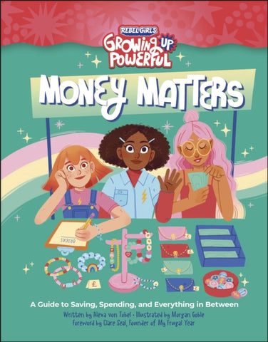 Rebel Girls Money Matters : A Guide to Saving, Spending, and Everything in Between-9798889641148