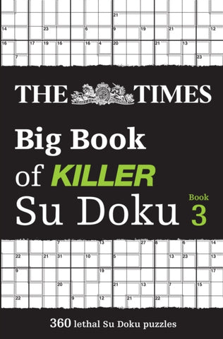 The Times Big Book of Killer Su Doku book 3 : 360 Lethal Su Doku Puzzles-9780008537999