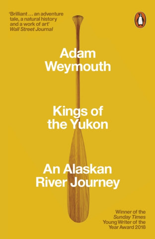 Kings of the Yukon : An Alaskan River Journey-9780141983790