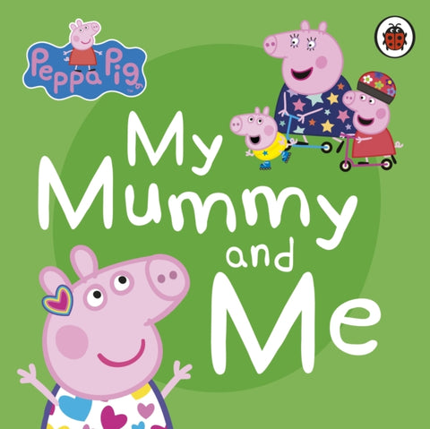 Peppa Pig: My Mummy and Me-9780241411926