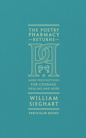 The Poetry Pharmacy Returns : More Prescriptions for Courage, Healing and Hope-9780241419052