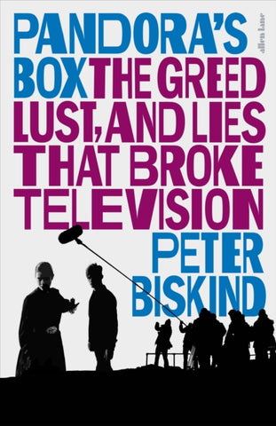 Pandora's Box : The Greed, Lust, and Lies That Broke Television-9780241443903