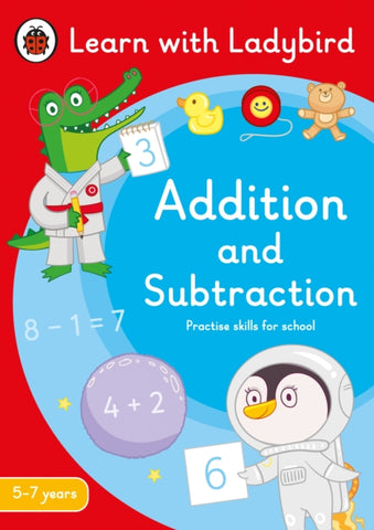 Addition and Subtraction: A Learn with Ladybird Activity Book 5-7 years : Ideal for home learning (KS1)-9780241515389