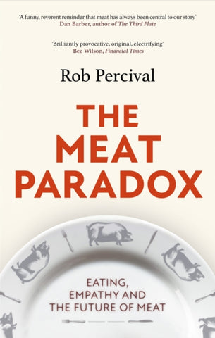 The Meat Paradox : 'Brilliantly provocative, original, electrifying' Bee Wilson, Financial Times-9780349144573