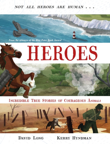 Heroes : Incredible true stories of courageous animals-9780571346295