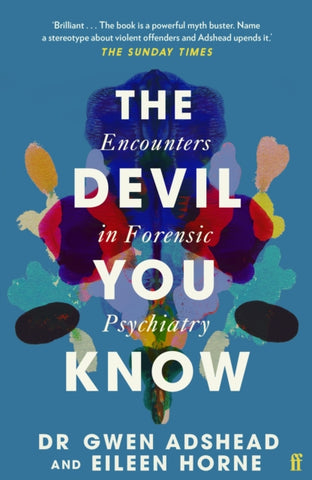 The Devil You Know : Encounters in Forensic Psychiatry-9780571357628
