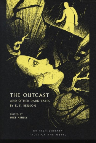The Outcast : and Other Dark Tales by E F Benson-9780712353861