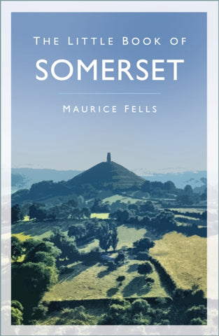 The Little Book of Somerset-9780750999649