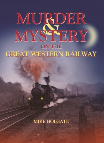 Murder & Mystery on The Great Western Railway-9780857040909