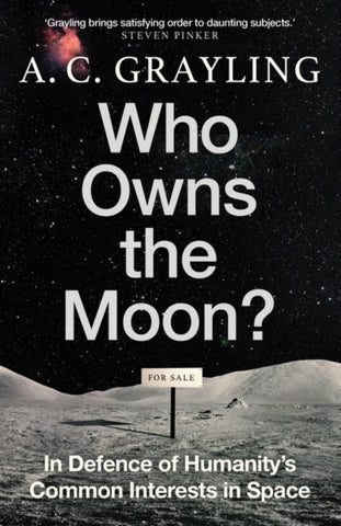 Who Owns the Moon? : In Defence of Humanity’s Common Interests in Space-9780861547258