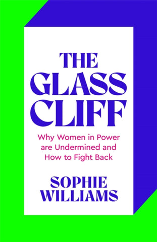 The Glass Cliff : Why Women in Power Are Undermined - and How to Fight Back-9781035038732