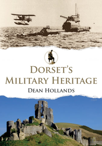 Dorset's Military Heritage-9781398109261