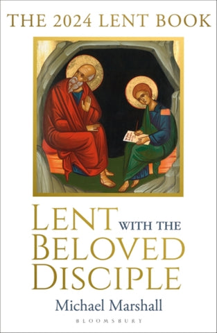 Lent with the Beloved Disciple : The 2024 Lent Book-9781399404938