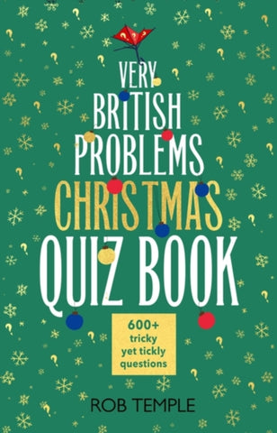 The Very British Problems Christmas Quiz Book : 600+ fiendishly festive questions-9781408730669