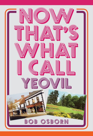 Now That's What I Call Yeovil-9781445671697