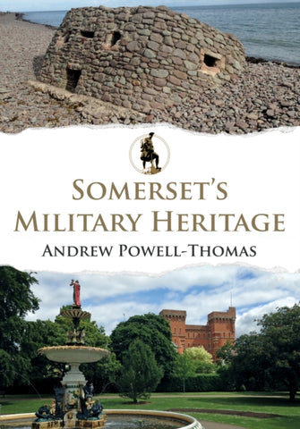 Somerset's Military Heritage-9781445676982