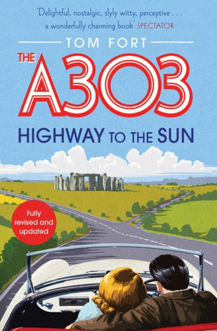 The A303 : Highway to the Sun-9781471186097
