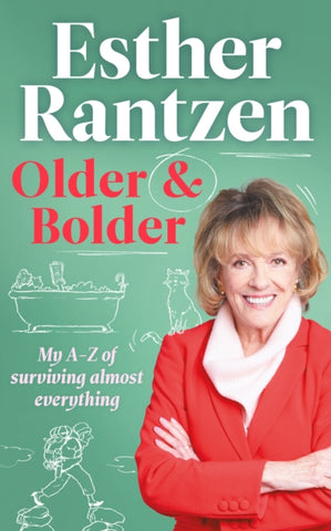Older and Bolder : My A-Z of surviving almost everything-9781529908152