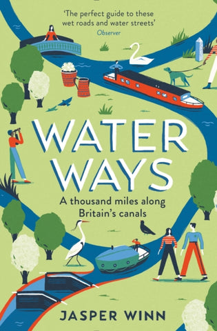 Water Ways : A thousand miles along Britain's canals-9781781257968