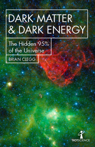 Dark Matter and Dark Energy : The Hidden 95% of the Universe-9781785785504