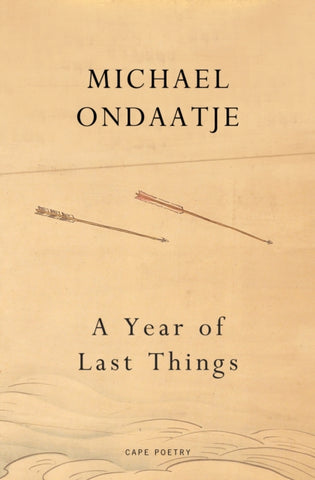 A Year of Last Things : From the Booker Prize-winning author of The English Patient-9781787335035