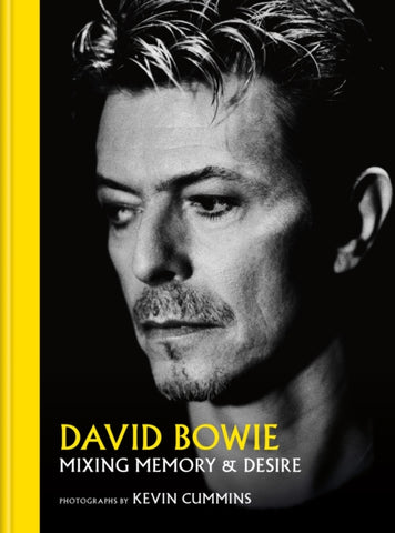David Bowie Mixing Memory & Desire : Photographs by Kevin Cummins-9781788404280