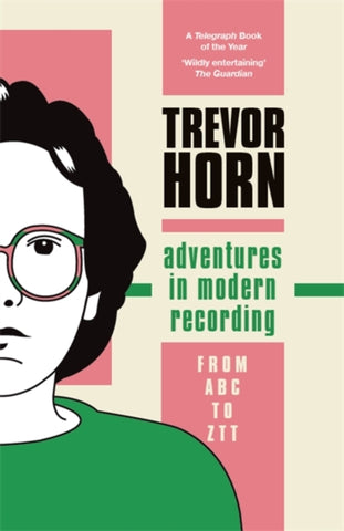Adventures in Modern Recording : From ABC to ZTT-9781788706063