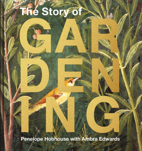 The Story of Gardening : A cultural history of famous gardens from around the world-9781911595748