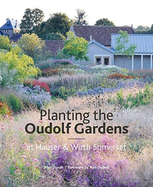 Planting the Oudolf Gardens at Hauser & Wirth Somerset-9781999734534