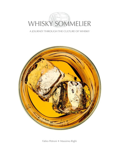 Whisky Sommelier : A Journey Through the Culture of Whisky-9788854416925