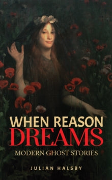 When Reason Dreams - Julian Halsby - 1/2/24