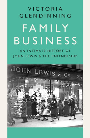 Family Business : An Intimate History of John Lewis and the Partnership-9780008273781