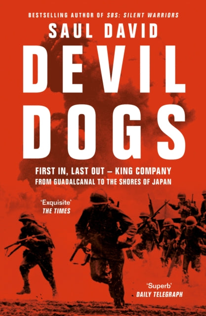 Devil Dogs : First in, Last out – King Company from Guadalcanal to the Shores of Japan-9780008395797