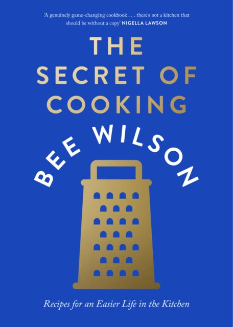 The Secret of Cooking : Recipes for an Easier Life in the Kitchen-9780008446451