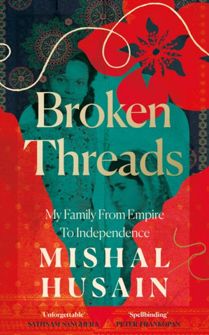 Broken Threads : My Family from Empire to Independence-9780008531683