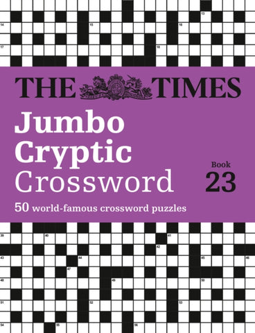 The Times Jumbo Cryptic Crossword Book 23 : The World’s Most Challenging Cryptic Crossword-9780008673123