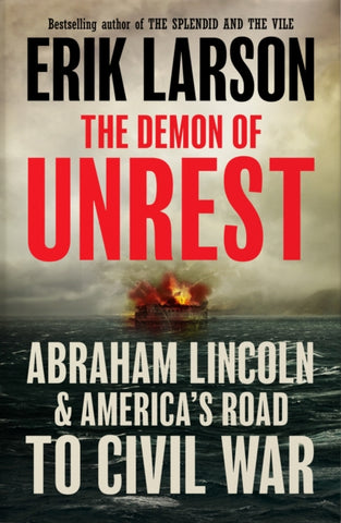 The Demon of Unrest : Abraham Lincoln & America’s Road to Civil War-9780008681753